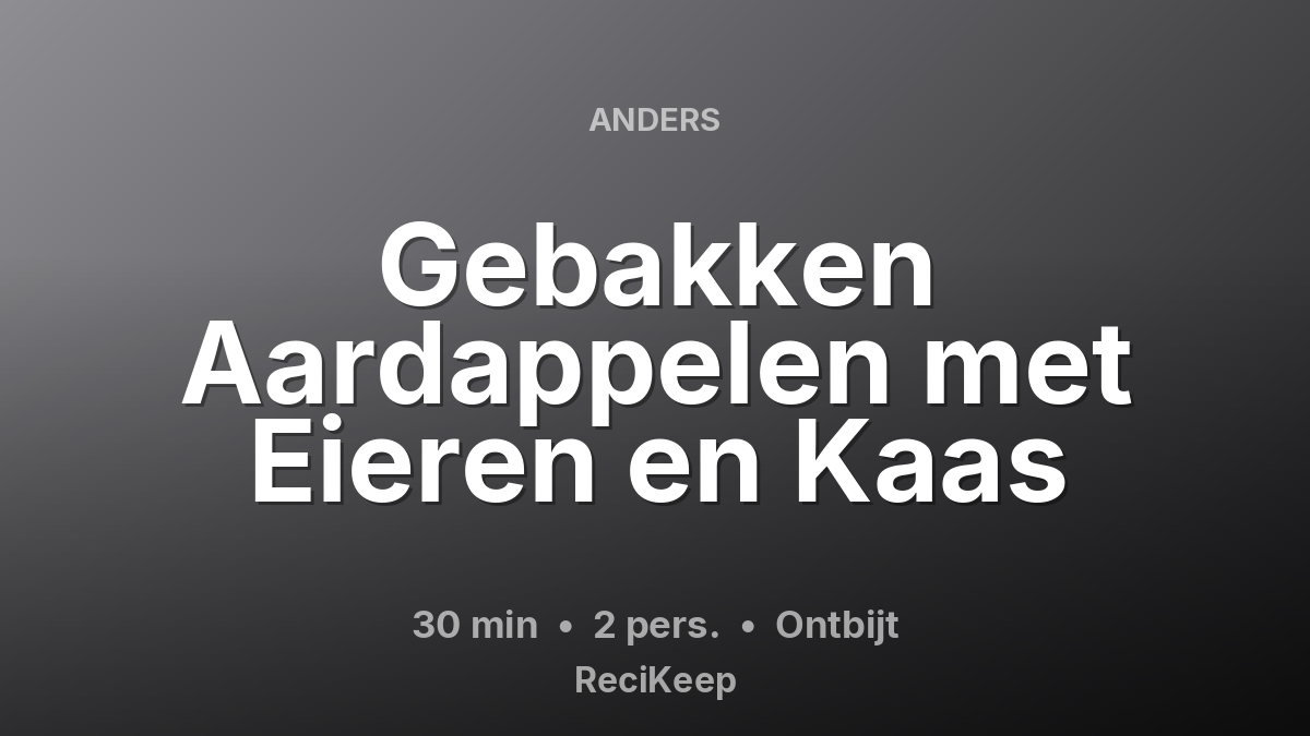 Receptkaart Gebakken Aardappelen met Eieren en Kaas – Ontbijt