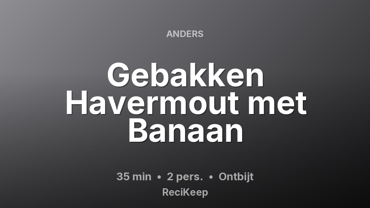 Receptkaart Gebakken Havermout met Banaan – Ontbijt