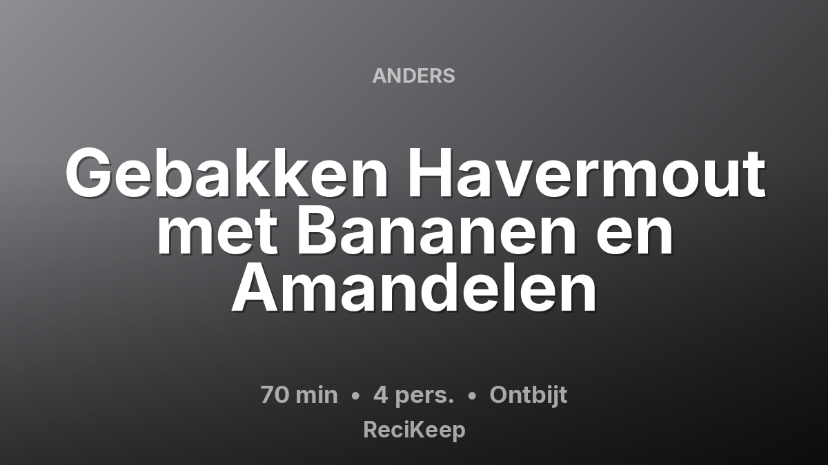 Receptkaart Gebakken Havermout met Bananen en Amandelen – Ontbijt