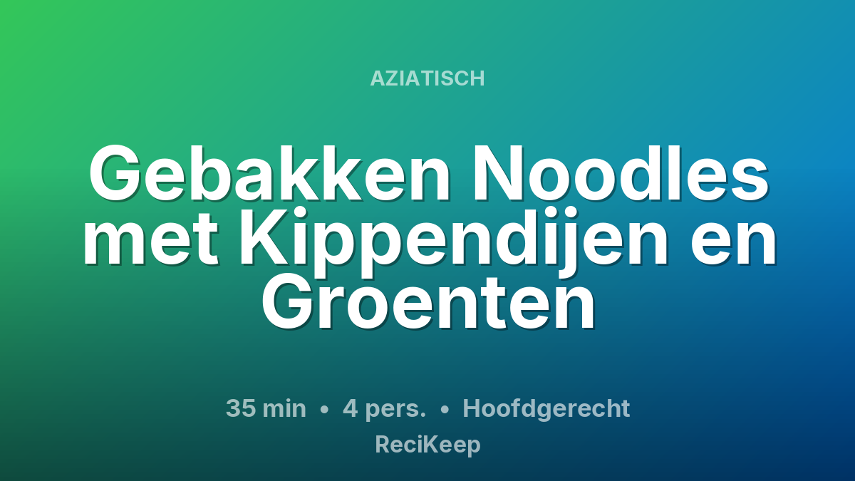 Receptkaart Gebakken Noodles met Kippendijen en Groenten – Hoofdgerecht