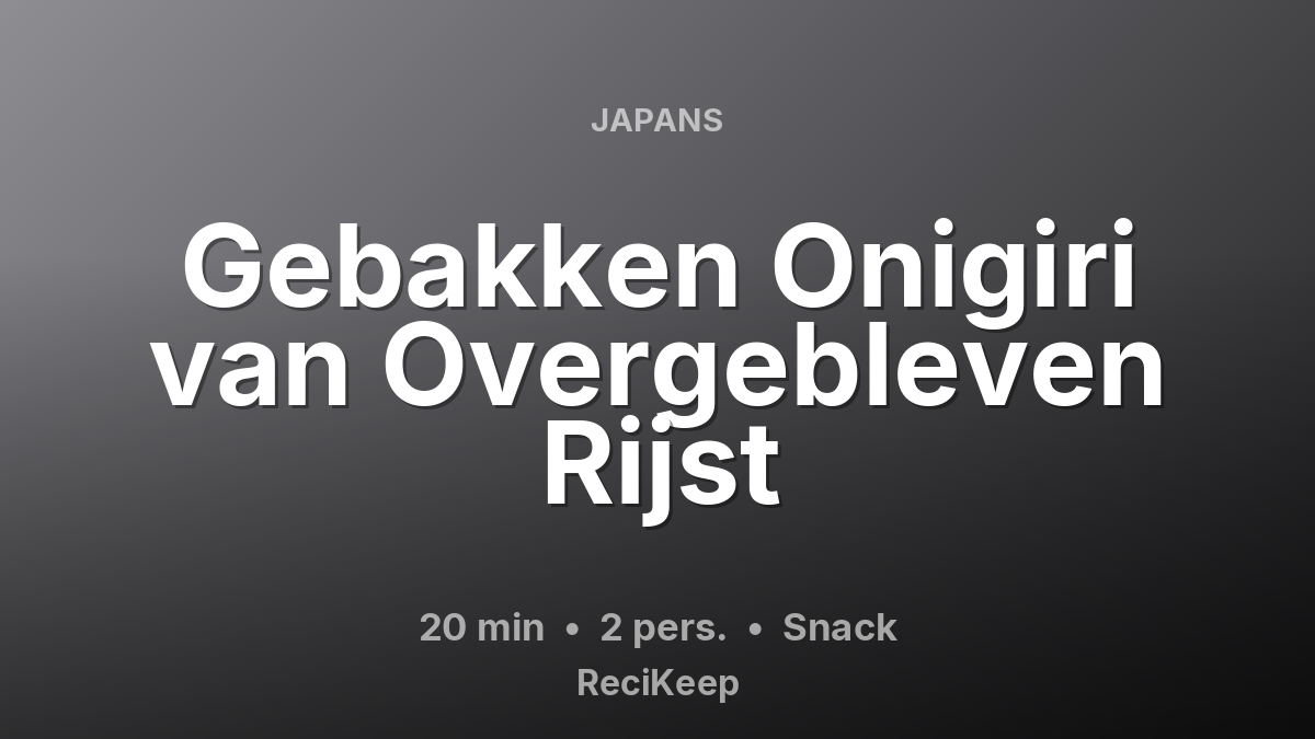 Receptkaart Gebakken Onigiri van Overgebleven Rijst – Snack