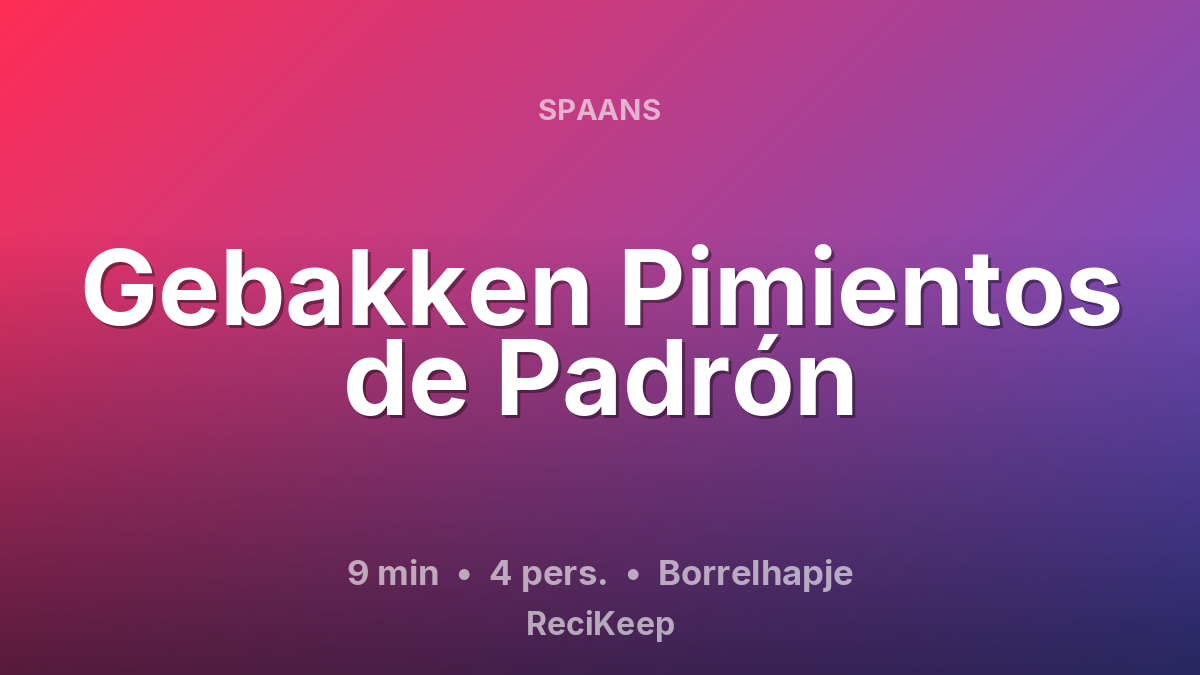 Receptkaart Gebakken Pimientos de Padrón – Borrelhapje