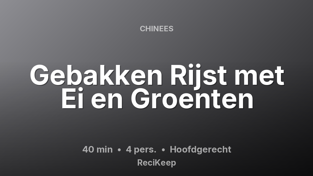 Receptkaart Gebakken Rijst met Ei en Groenten – Hoofdgerecht