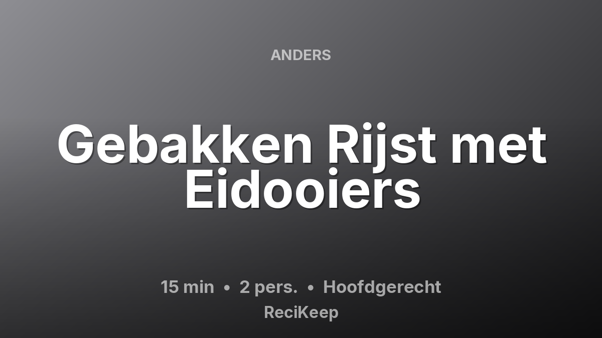 Receptkaart Gebakken Rijst met Eidooiers – Hoofdgerecht