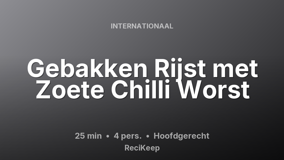 Receptkaart Gebakken Rijst met Zoete Chilli Worst – Hoofdgerecht