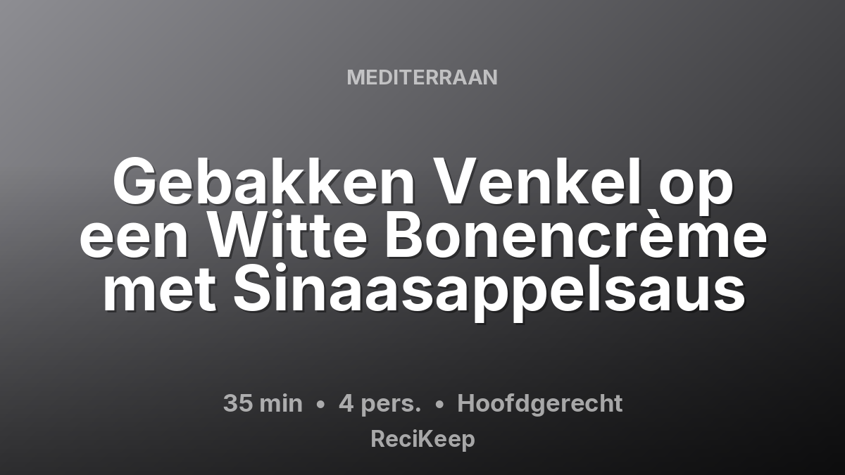 Receptkaart Gebakken Venkel op een Witte Bonencrème met Sinaasappelsaus – Hoofdgerecht