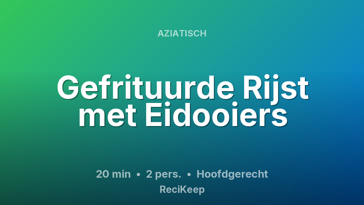 Receptkaart Gefrituurde Rijst met Eidooiers – Hoofdgerecht