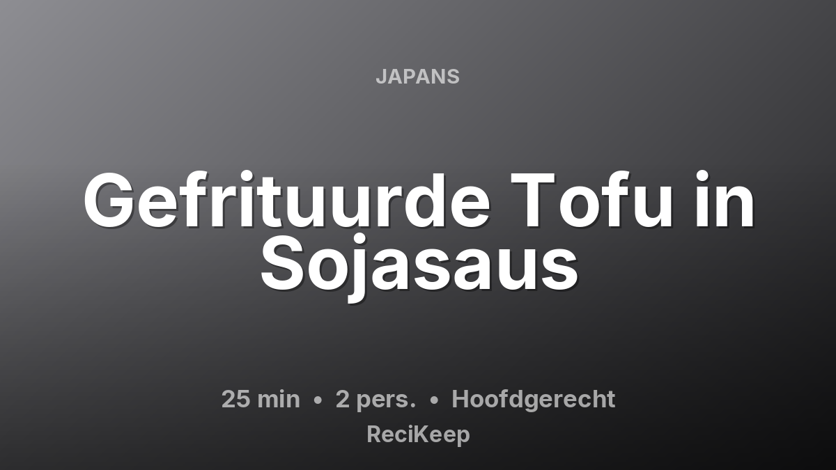 Receptkaart Gefrituurde Tofu in Sojasaus – Hoofdgerecht