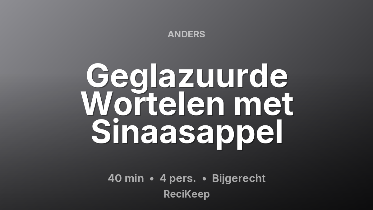 Receptkaart Geglazuurde Wortelen met Sinaasappel – Bijgerecht