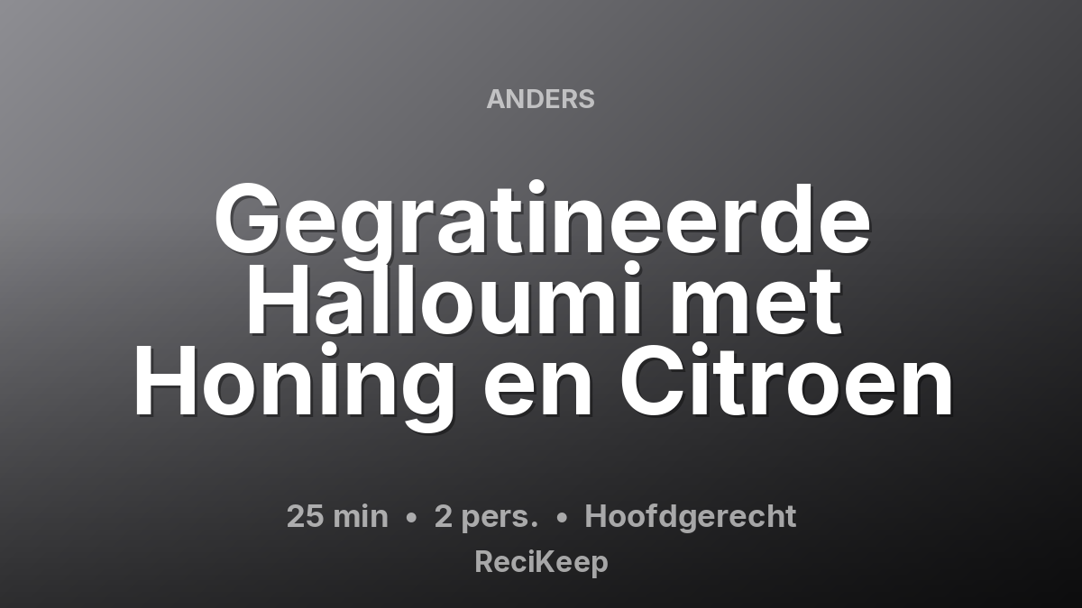 Receptkaart Gegratineerde Halloumi met Honing en Citroen – Hoofdgerecht