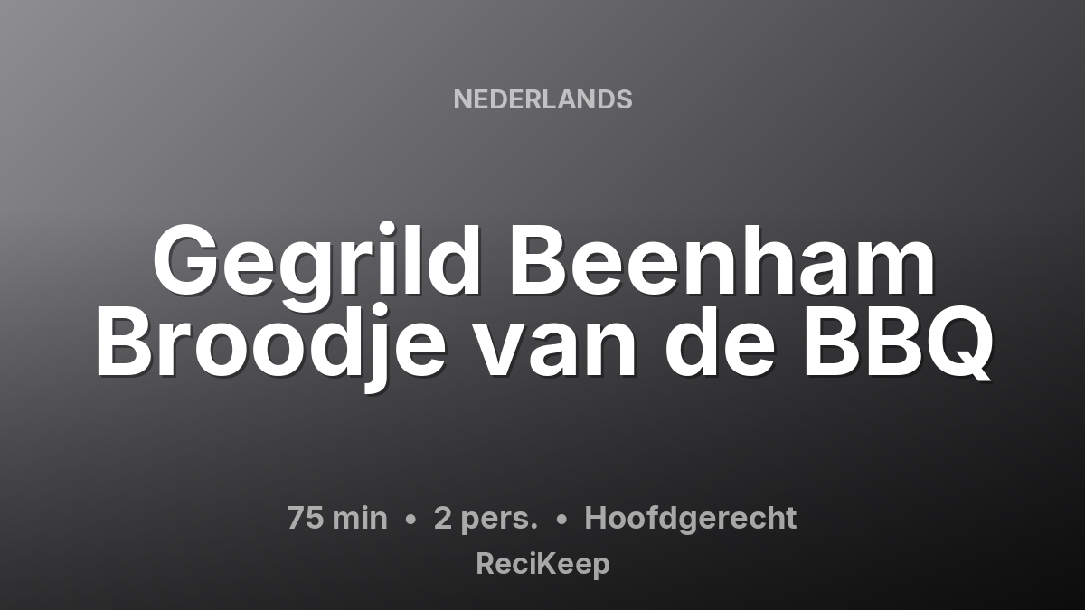 Receptkaart Gegrild Beenham Broodje van de BBQ – Hoofdgerecht