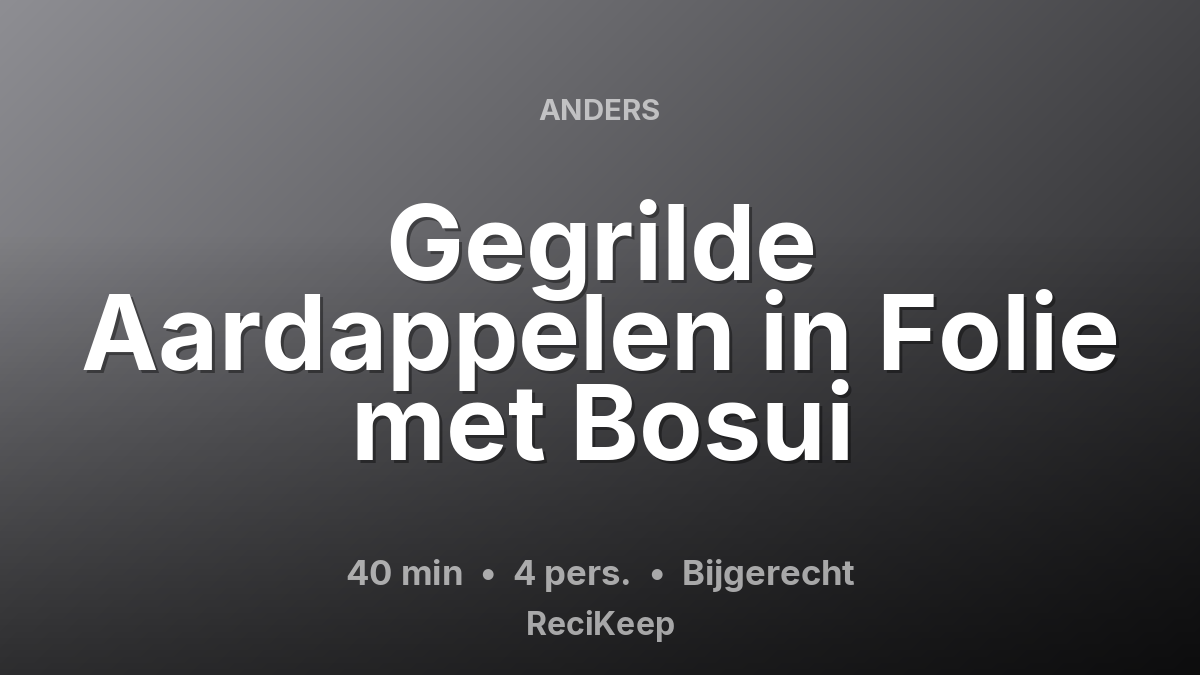 Receptkaart Gegrilde Aardappelen in Folie met Bosui – Bijgerecht