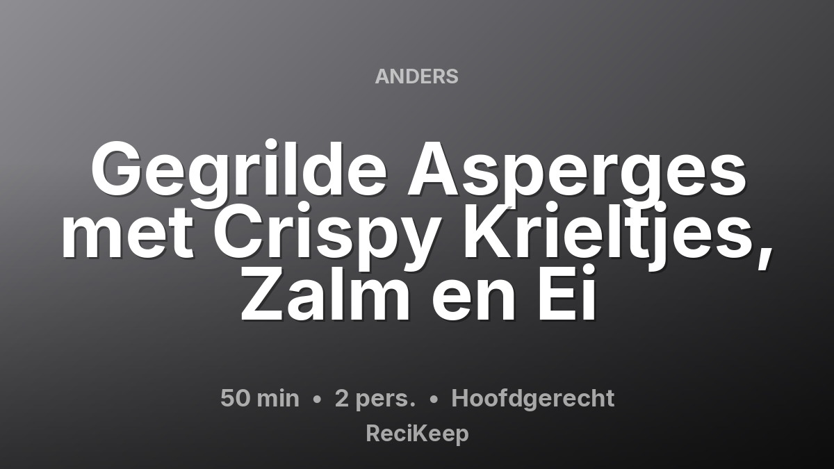 Receptkaart Gegrilde Asperges met Crispy Krieltjes, Zalm en Ei – Hoofdgerecht