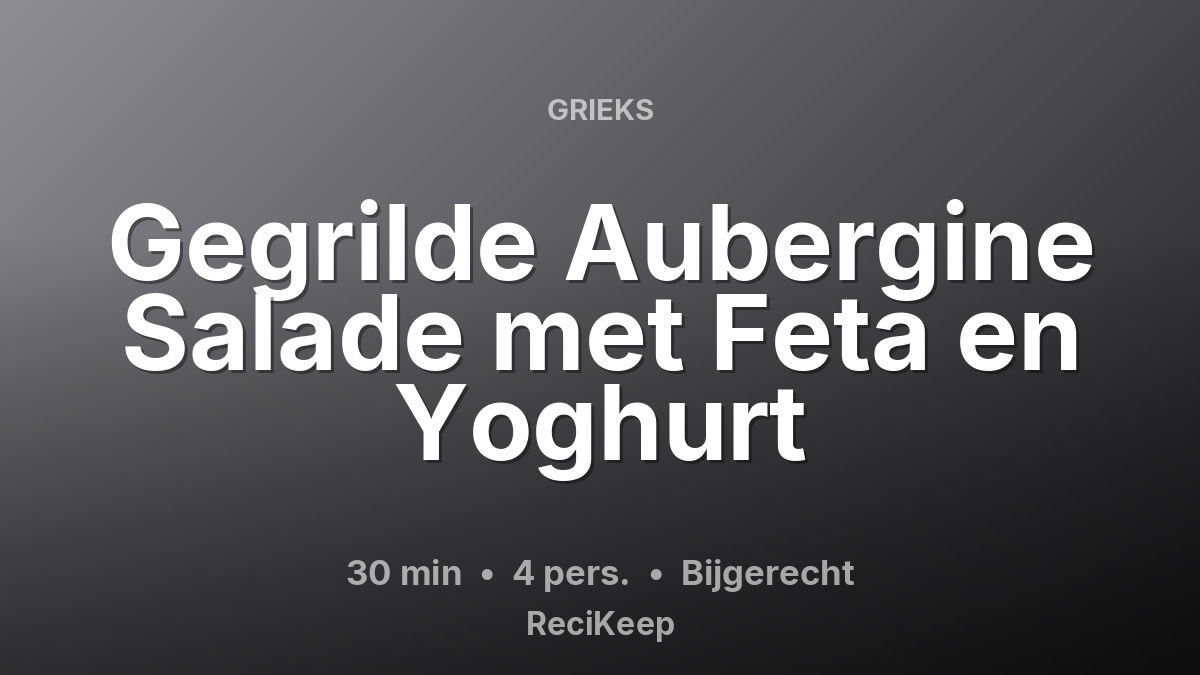 Receptkaart Gegrilde Aubergine Salade met Feta en Yoghurt – Bijgerecht