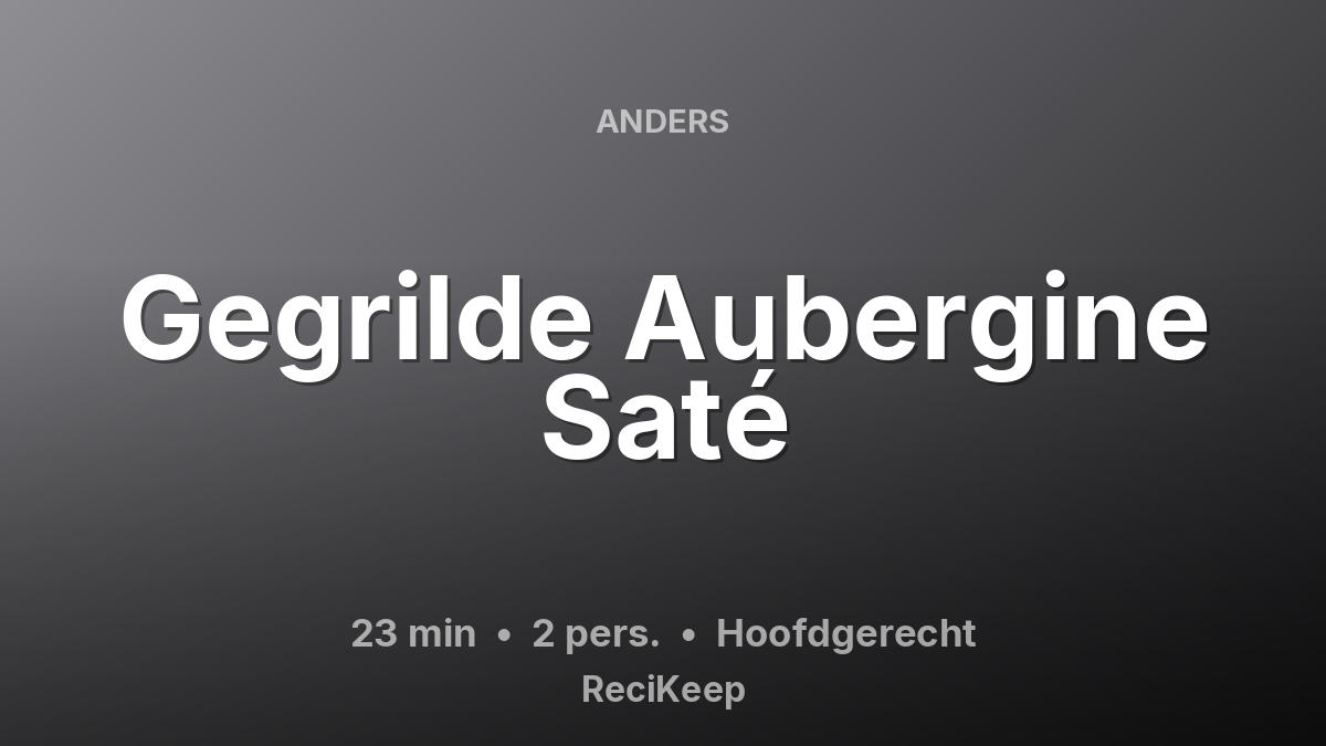 Receptkaart Gegrilde Aubergine Saté – Hoofdgerecht