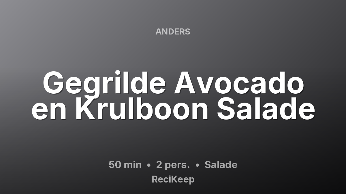 Receptkaart Gegrilde Avocado en Krulboon Salade – Salade