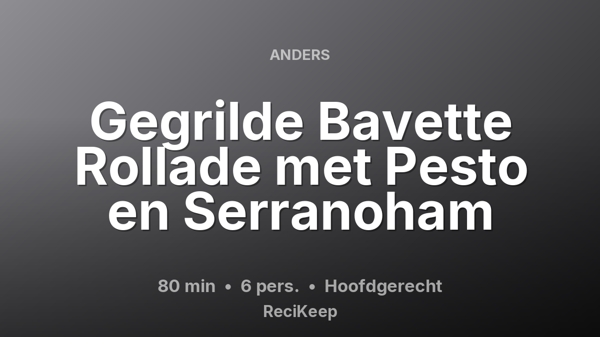 Receptkaart Gegrilde Bavette Rollade met Pesto en Serranoham – Hoofdgerecht