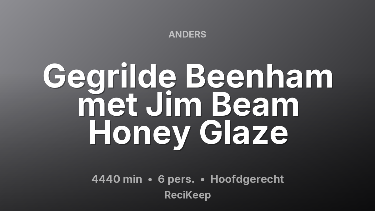 Receptkaart Gegrilde Beenham met Jim Beam Honey Glaze – Hoofdgerecht