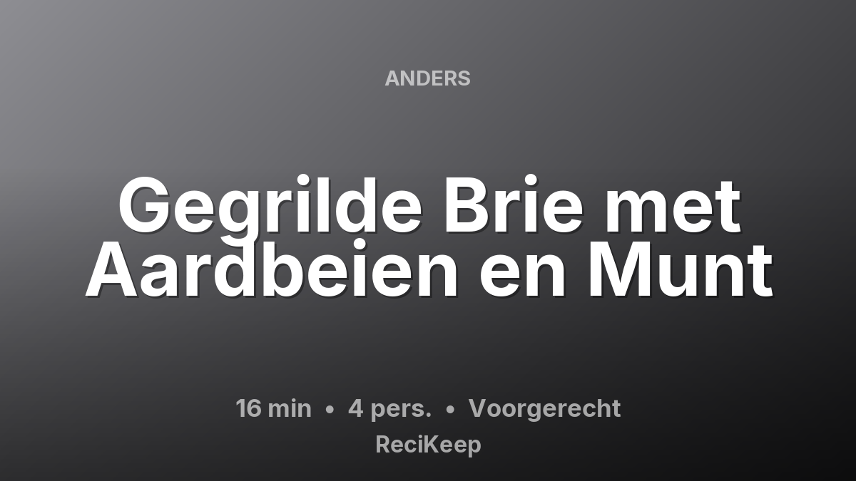 Receptkaart Gegrilde Brie met Aardbeien en Munt – Voorgerecht