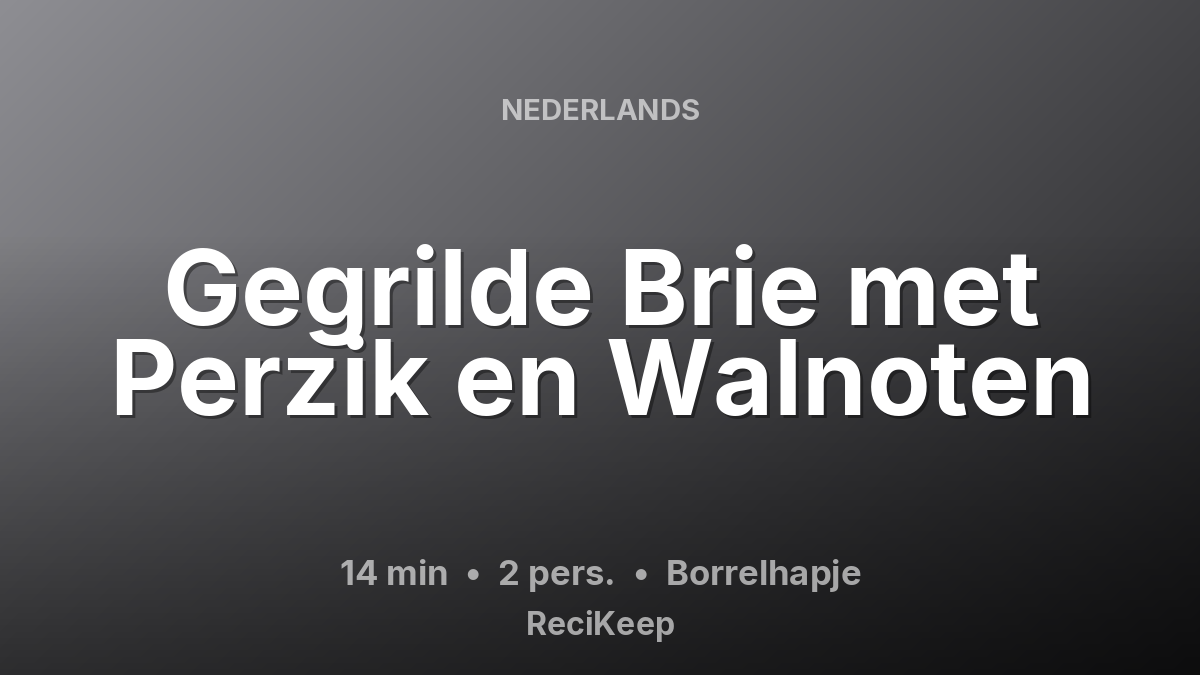 Receptkaart Gegrilde Brie met Perzik en Walnoten – Borrelhapje