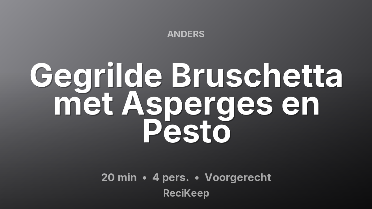 Receptkaart Gegrilde Bruschetta met Asperges en Pesto – Voorgerecht