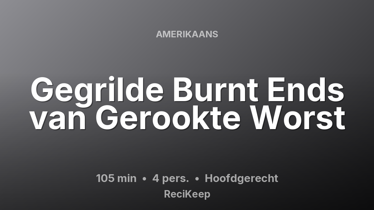 Receptkaart Gegrilde Burnt Ends van Gerookte Worst – Hoofdgerecht