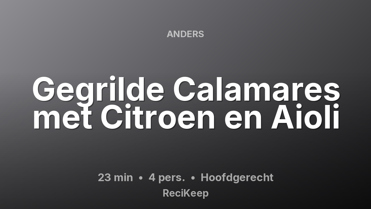Receptkaart Gegrilde Calamares met Citroen en Aioli – Hoofdgerecht