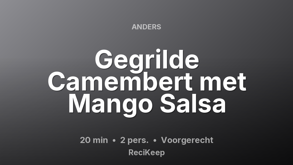 Receptkaart Gegrilde Camembert met Mango Salsa – Voorgerecht