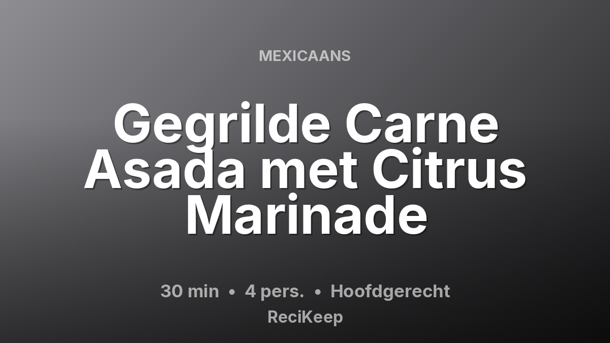 Receptkaart Gegrilde Carne Asada met Citrus Marinade – Hoofdgerecht