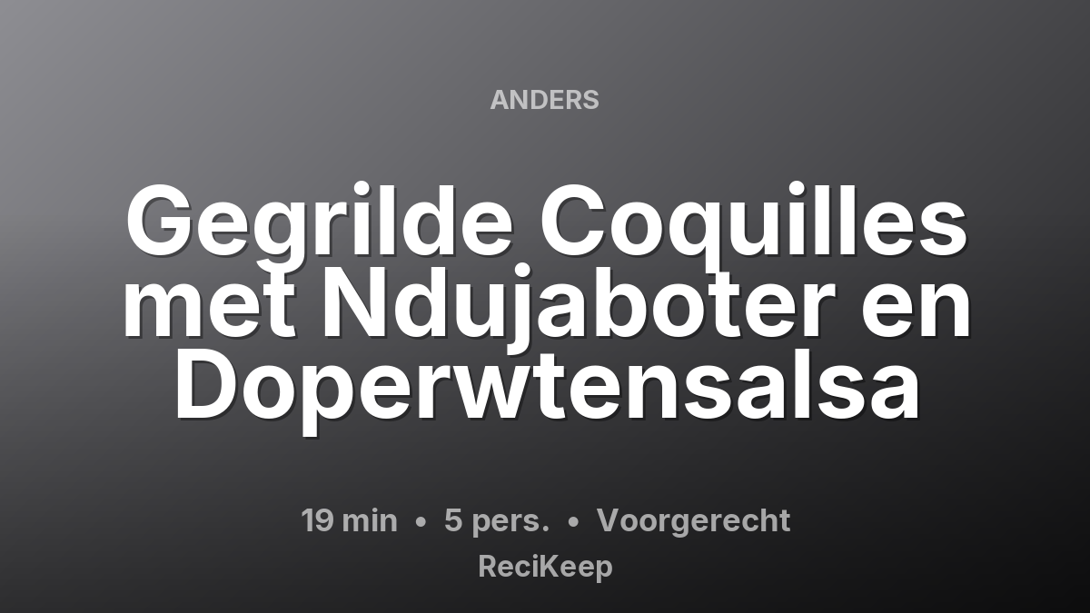 Receptkaart Gegrilde Coquilles met Ndujaboter en Doperwtensalsa – Voorgerecht