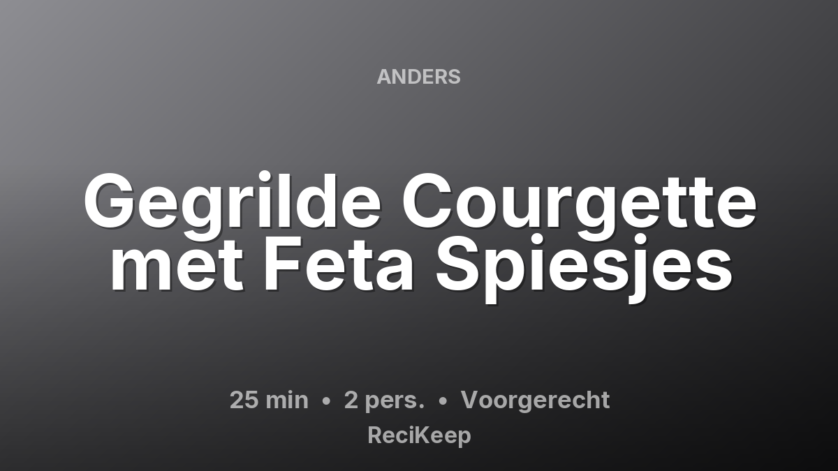 Receptkaart Gegrilde Courgette met Feta Spiesjes – Voorgerecht