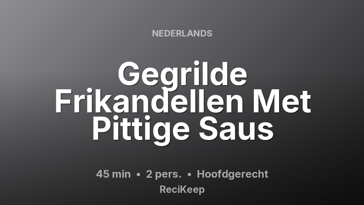 Receptkaart Gegrilde Frikandellen Met Pittige Saus – Hoofdgerecht