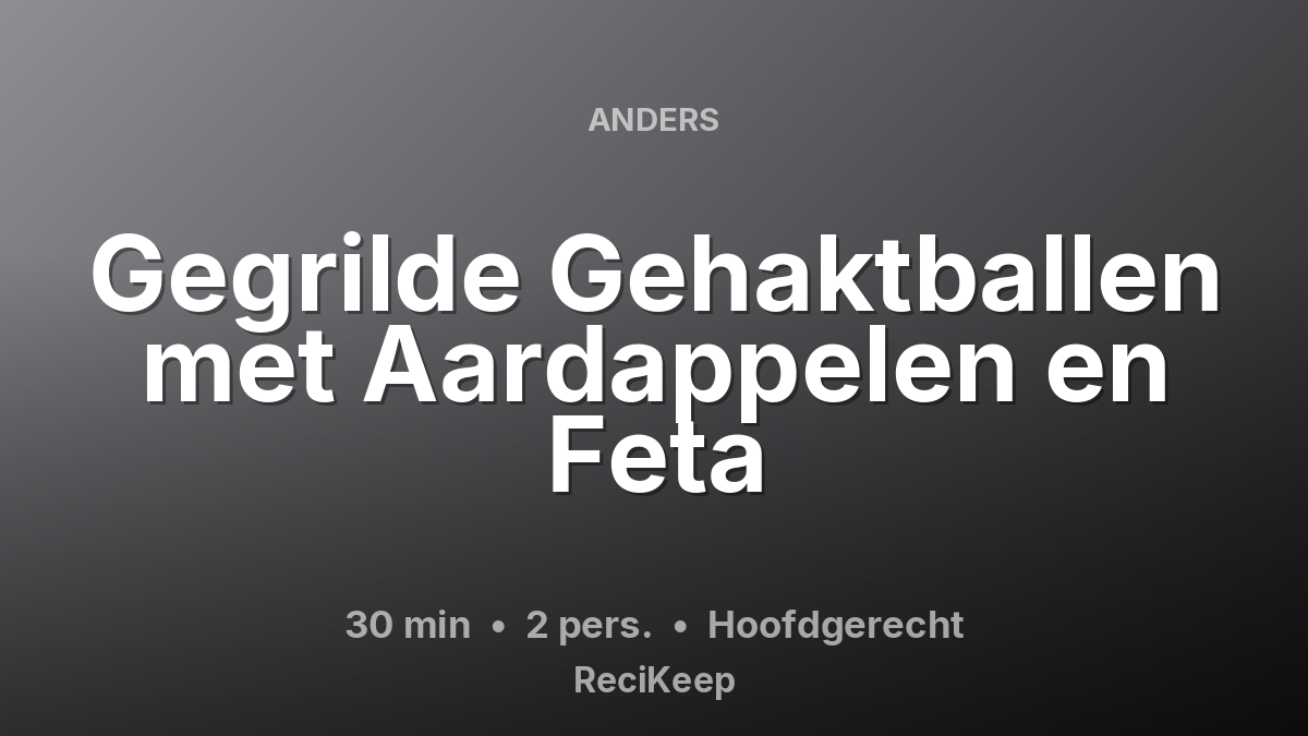 Receptkaart Gegrilde Gehaktballen met Aardappelen en Feta – Hoofdgerecht