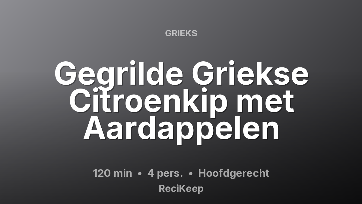 Receptkaart Gegrilde Griekse Citroenkip met Aardappelen – Hoofdgerecht
