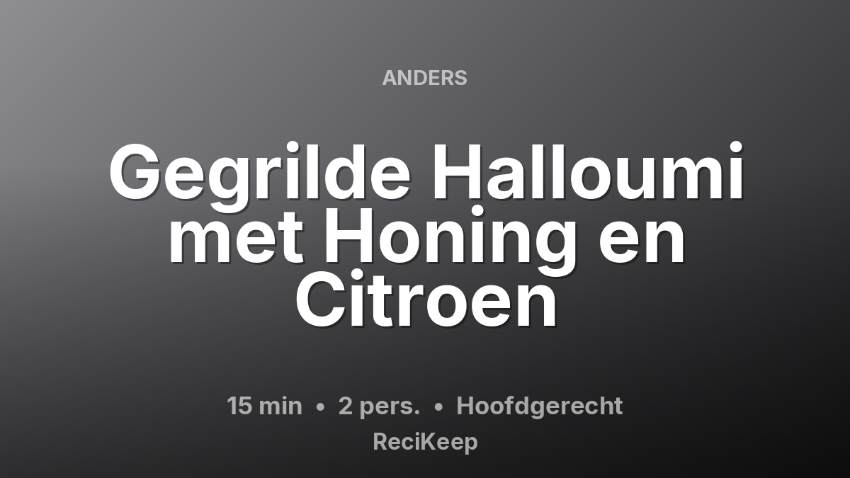 Receptkaart Gegrilde Halloumi met Honing en Citroen – Hoofdgerecht