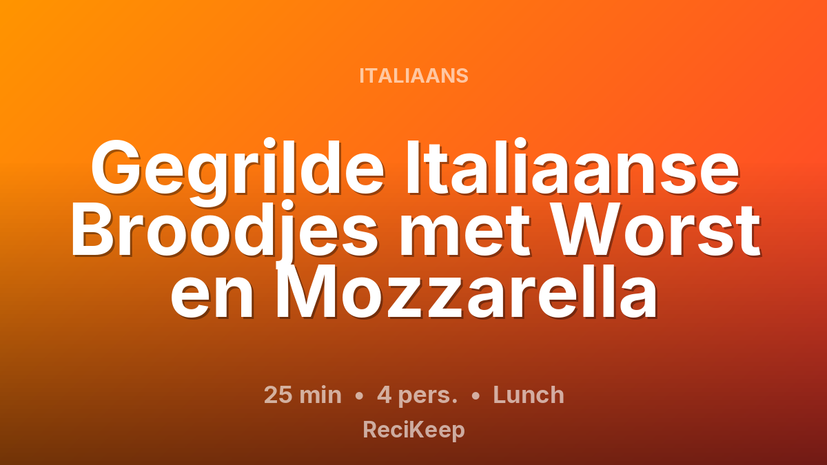 Receptkaart Gegrilde Italiaanse Broodjes met Worst en Mozzarella – Lunch