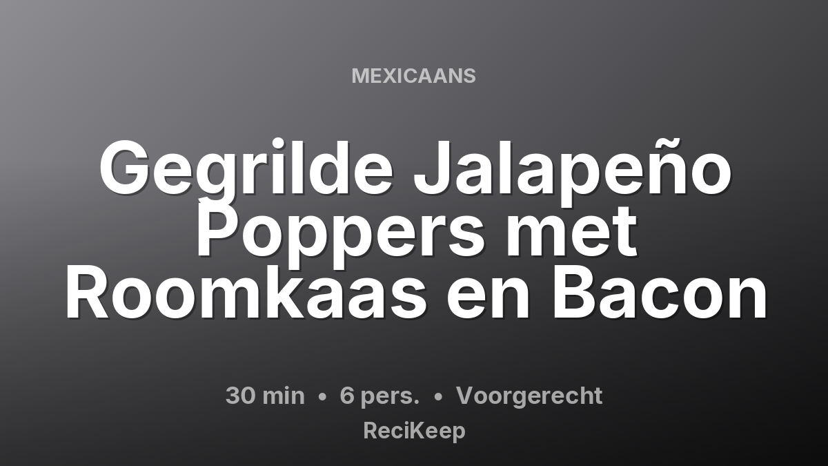 Receptkaart Gegrilde Jalapeño Poppers met Roomkaas en Bacon – Voorgerecht