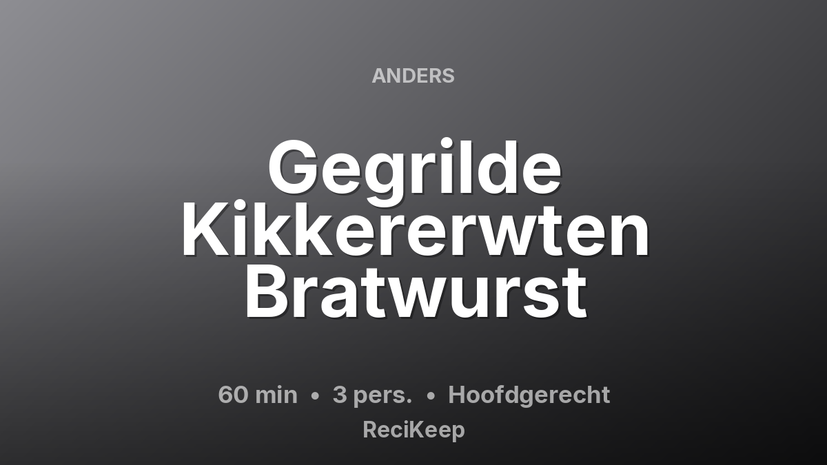 Receptkaart Gegrilde Kikkererwten Bratwurst – Hoofdgerecht