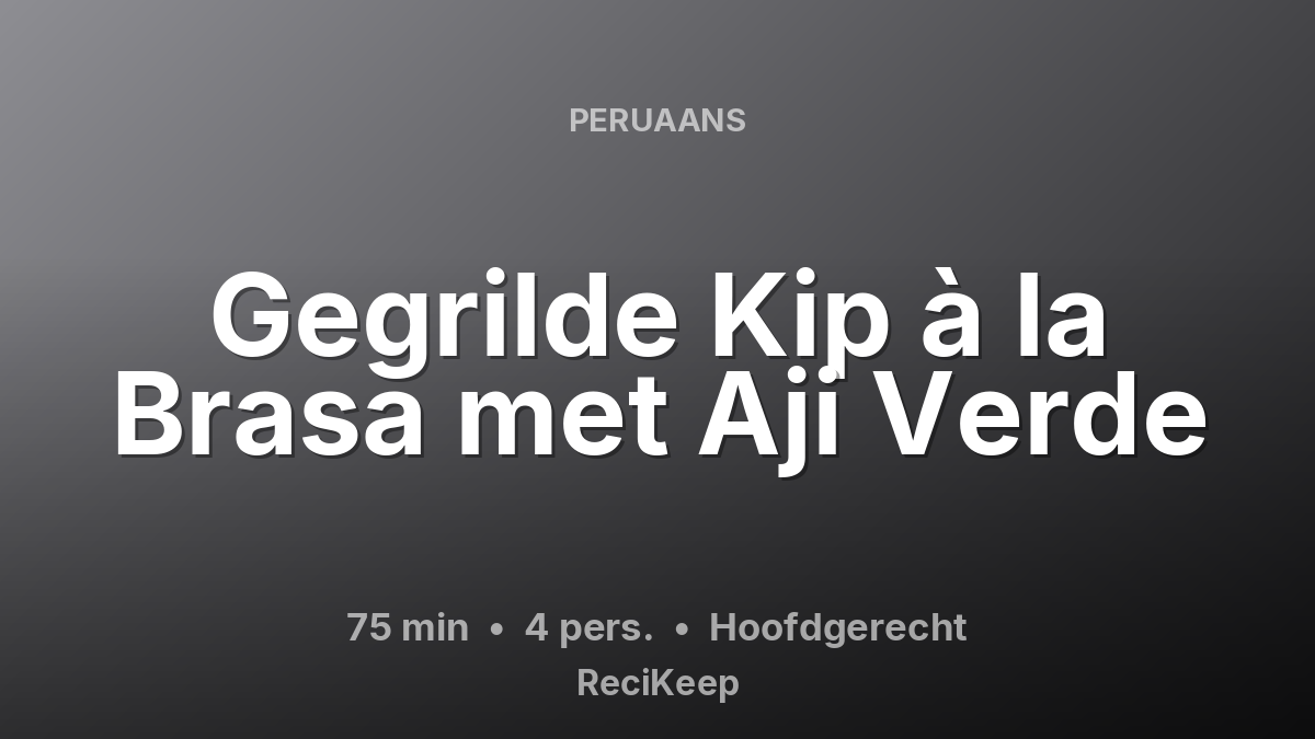 Receptkaart Gegrilde Kip à la Brasa met Aji Verde – Hoofdgerecht