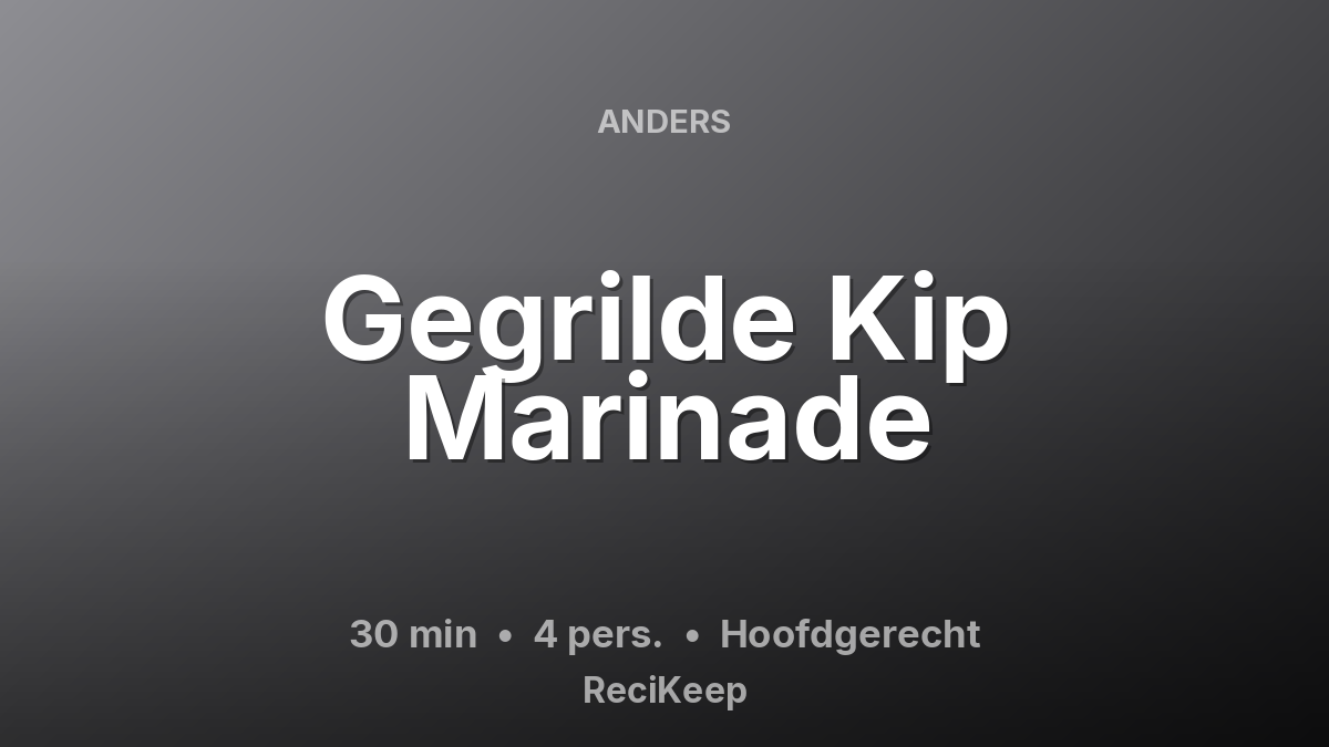 Receptkaart Gegrilde Kip Marinade – Hoofdgerecht