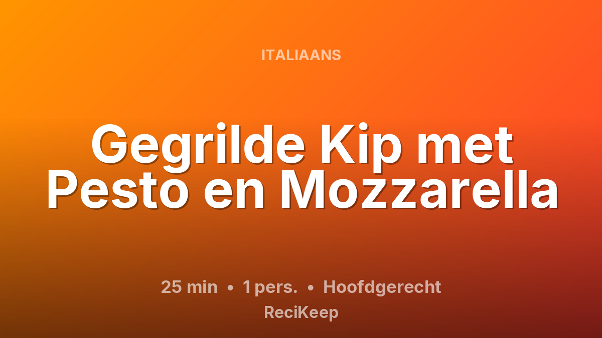 Receptkaart Gegrilde Kip met Pesto en Mozzarella – Hoofdgerecht