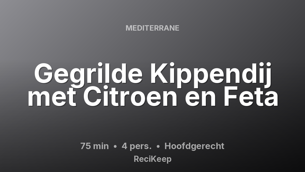 Receptkaart Gegrilde Kippendij met Citroen en Feta – Hoofdgerecht