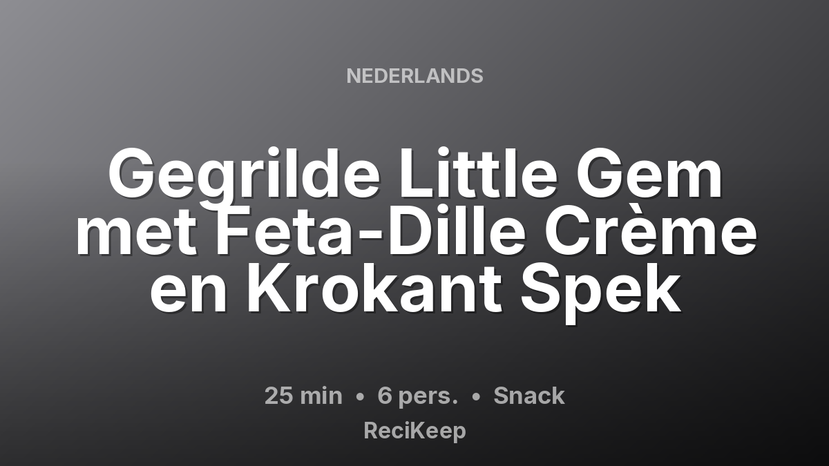 Receptkaart Gegrilde Little Gem met Feta-Dille Crème en Krokant Spek – Snack