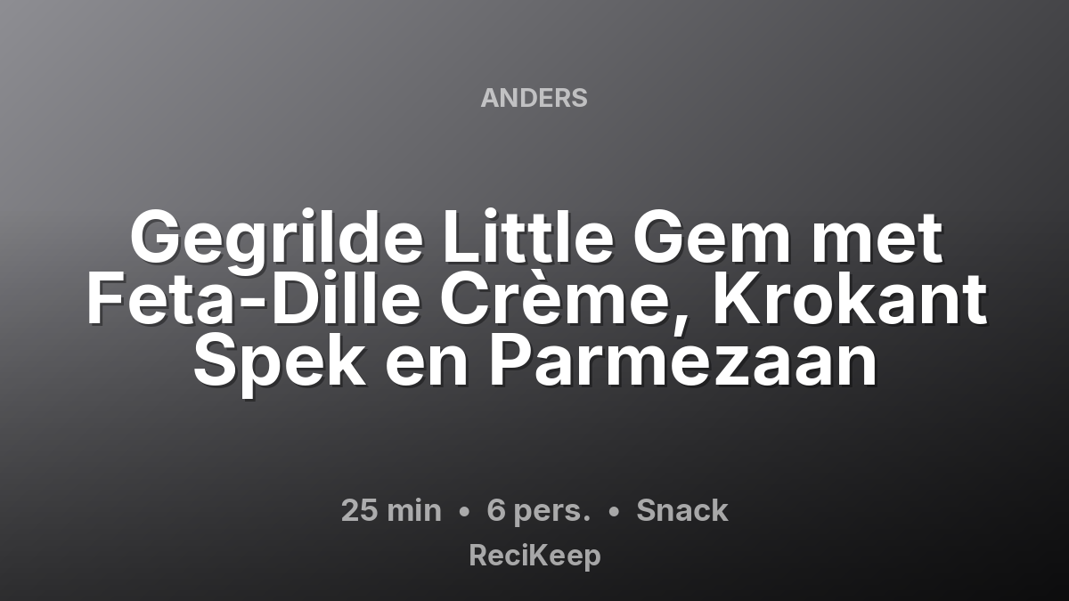 Receptkaart Gegrilde Little Gem met Feta-Dille Crème, Krokant Spek en Parmezaan – Snack