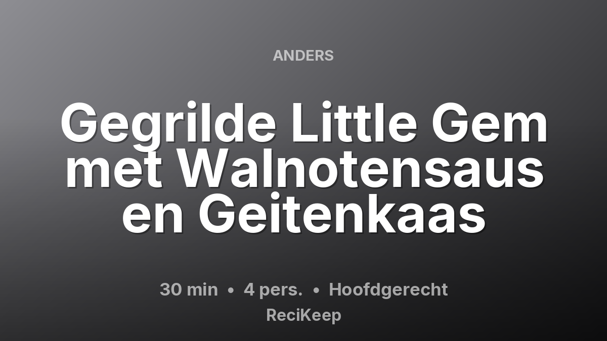 Receptkaart Gegrilde Little Gem met Walnotensaus en Geitenkaas – Hoofdgerecht