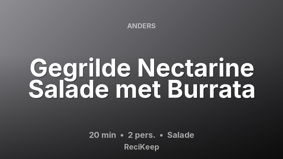 Receptkaart Gegrilde Nectarine Salade met Burrata – Salade