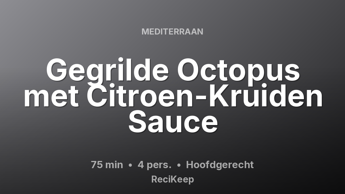 Receptkaart Gegrilde Octopus met Citroen-Kruiden Sauce – Hoofdgerecht