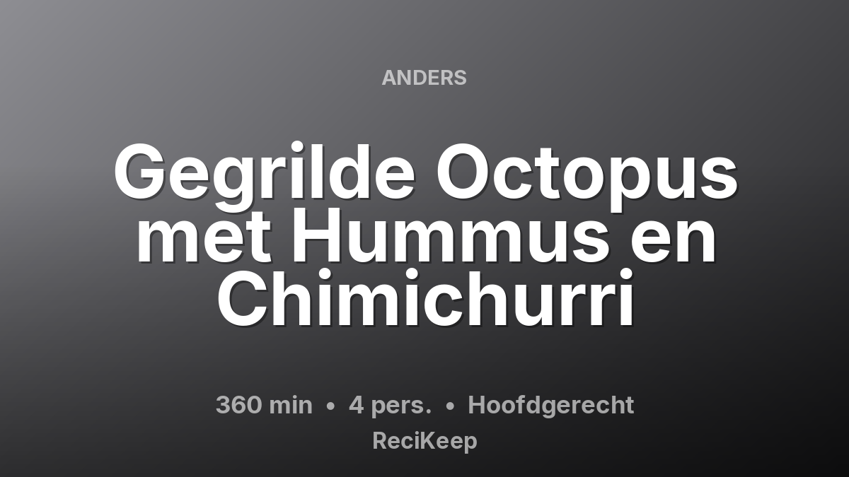 Receptkaart Gegrilde Octopus met Hummus en Chimichurri – Hoofdgerecht
