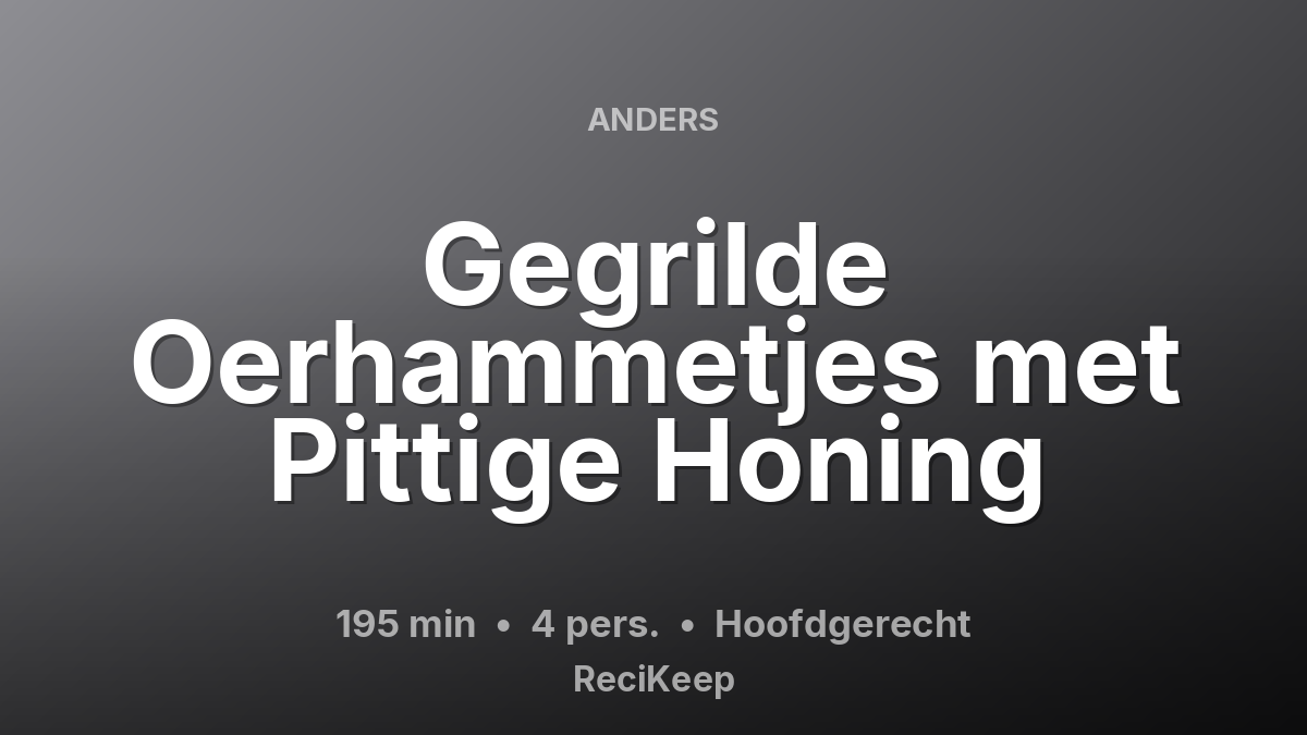 Receptkaart Gegrilde Oerhammetjes met Pittige Honing – Hoofdgerecht