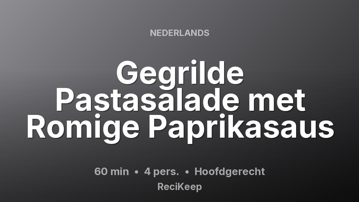 Receptkaart Gegrilde Pastasalade met Romige Paprikasaus – Hoofdgerecht